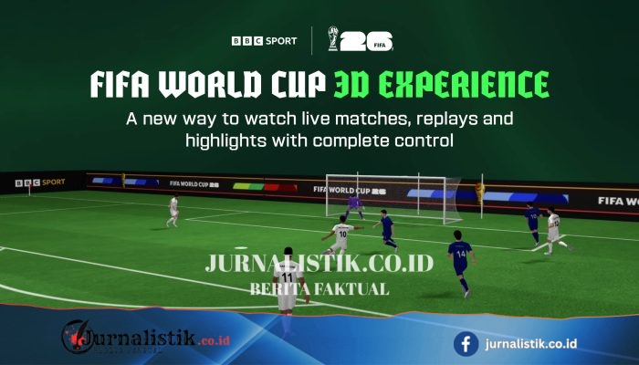 World Cup 2026 3D Experience: Saksikan dan berinteraksi dengan pertandingan langsung serta highlight